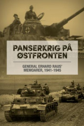 Panserkrig på Østfronten av Steven H. Newton og Erhard Raus (Innbundet)