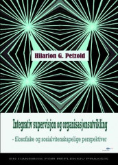 Integrativ supervisjon og organisasjonsutvikling av Hilarion G. Petzold (Heftet)