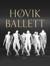 Høvik ballett av Merete Bergersen, Lars Mørch Finborud, Tone Gellein, Anne Brit Kjelsrud, Ann-Christin Kongsness, Ole Henrik Moe, Miriam Skjørten, Sigrid Øvreås Svendal, Jan Erik Vold og Rolf Wallin (Innbundet)