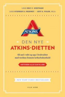 Den nye Atkins-dietten av Eric C. Westman, Stephen D. Phinney og Jeff S. Volek (Ebok)