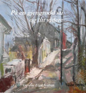 På en gjengrodd sti og litt videre av Gunnar Eigil Støltun (Ebok)