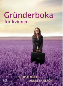 Gründerboka for kvinner av Kjersti Wold og AnnBeth Bergh (Innbundet)