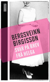 Svar på brev frå Helga av Bergsveinn Birgisson (Heftet)