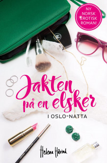 Jakten på en elsker av Helena Håvind (Ebok)