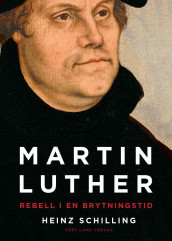 Martin Luther av Heinz Schilling (Innbundet)