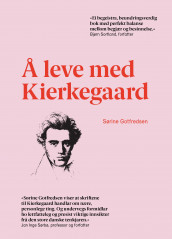Å leve med Kierkegaard av Sørine Gotfredsen (Innbundet)