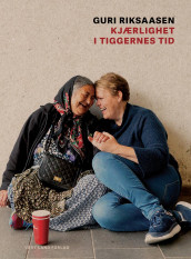 Kjærlighet i tiggernes tid av Guri Riksaasen (Heftet)