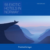 55 exotic hotels in Norway av Edda Espeland (Heftet)