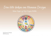 Den lille boken om Human design av Nina Enger og Terje Eugen Holthe (Ebok)
