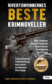 Rivertonvinnernes beste krimnoveller av Torkil Damhaug, Tom Egeland, Karin Fossum, Tom Kristensen, Unni Lindell, Jon Michelet, Kim Småge, Gunnar Staalesen, Vidar Sundstøl og Chris Tvedt (Heftet)