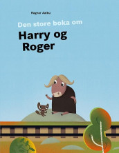 Den store boka om Harry og Roger av Ragnar Aalbu (Innbundet)