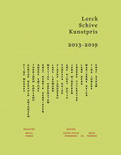 Lorck Schive kunstpris 2013-2019 av Gustav Svihus Borgersen og Beate Petersen (Heftet)