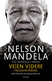 Veien videre av Mandla Langa og Nelson Mandela (Innbundet)