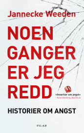 Noen ganger er jeg redd av Jannecke Weeden (Innbundet)