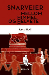 Snarveier mellom himmel og helvete av Bjørn Hoel (Ebok)