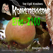 Eros - 2100 av Tor Egil Kvalnes (Nedlastbar lydbok)