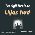 Liljas hud av Tor Egil Kvalnes (Nedlastbar lydbok)