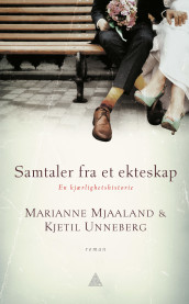 Samtaler fra et ekteskap av Marianne Mjaaland og Kjetil Unneberg (Ebok)