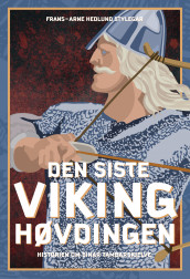 Den siste vikinghøvdingen av Frans-Arne Stylegar (Ebok)