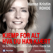 Kjemp for alt hva du har kjært av Hanne Kristin Rohde (Nedlastbar lydbok)