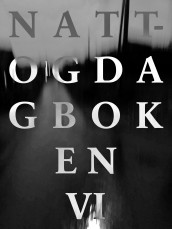 Natt- og dagboken VI av Ulv Ulv Tommy Skoglund (Ebok)