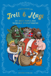 Fortellinger om troll & magi av P. Chr. Asbjørnsen og Jørgen Moe (Innbundet)