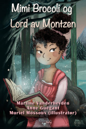 Mimi Brocoli og lord av Montzen av Anne Guégant og Martine Vanderheyden (Ebok)