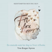 Fri fra overgrep av Tine Brager Hynne (Ebok)