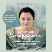 Lev av din livsoppgave av Mayka Brevik (Nedlastbar lydbok)