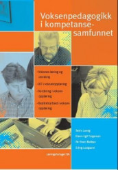 Voksenpedagogikk i kompetansesamfunnet av Erling Lodgaard, Svein Loeng, Per Even Melbye og Glenn-Egil Torgersen (Heftet)