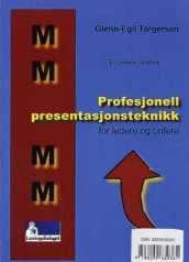 Profesjonell presentasjonsteknikk for ledere og brifere av Glenn-Egil Torgersen (Heftet)