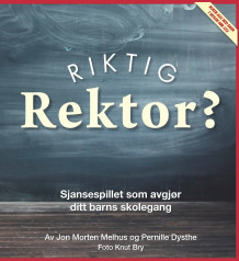 Riktig rektor? av Jon Morten Melhus og Pernille Dysthe (Ebok)