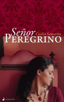 Señor Peregrino av Cecilia Samartin (Innbundet)