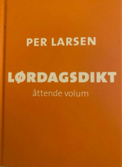 Lørdagsdikt av Per Larsen (Innbundet)