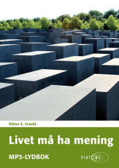 Livet må ha mening av Viktor E. Frankl (Lydbok MP3-CD)