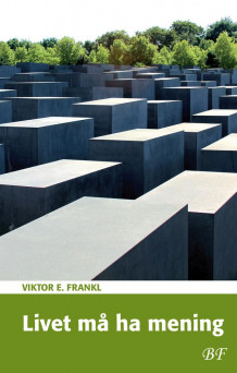 Livet må ha mening av Viktor E. Frankl (Ebok)