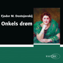 Onkels drøm av Fjodor M. Dostojevskij (Nedlastbar lydbok)