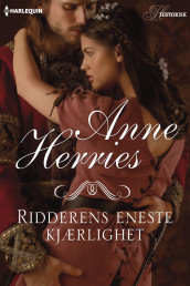 Ridderens eneste kjærlighet av Anne Herries (Ebok)