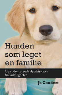 Hunden som leget en familie av Jo Coudert (Ebok)