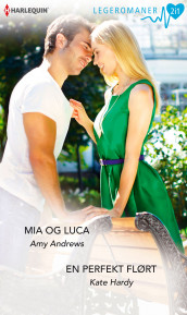 Mia og Luca ; En perfekt flørt av Amy Andrews og Kate Hardy (Ebok)