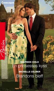 En prinsesses kyss ; Brandons bløff av Maureen Child og Michelle Celmer (Ebok)