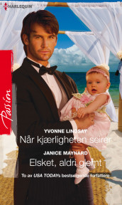 Når kjærligheten seirer ; Elsket, aldri glemt av Yvonne Lindsay og Janice Maynard (Ebok)