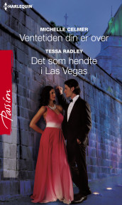 Ventetiden din er over ; Det som hendte i Las Vega av Michelle Celmer og Tessa Radley (Ebok)