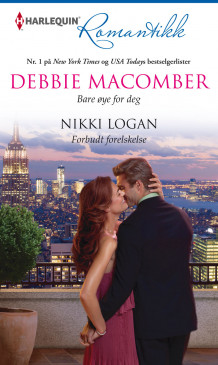 Bare øye for deg ; Forbudt forelskelse av Debbie Macomber og Nikki Logan (Ebok)