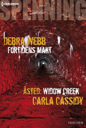 Fortidens makt ; Åsted: Widow Creek av Carla Cassidy og Debra Webb (Ebok)