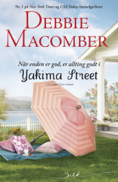 Når enden er god, er allting godt i Yakima Street av Debbie Macomber (Ebok)