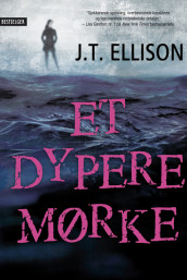 Et dypere mørke av J.T. Ellison (Ebok)