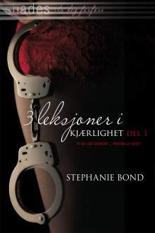 3 leksjoner i kjærlighet av Stephanie Bond (Ebok)