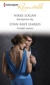 Kjærlighetens dag ; Fartsfylt romanse av Lynn Raye Harris og Nikki Logan (Ebok)