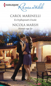 En bryllupsnatt å huske ; Hennes nye liv av Carol Marinelli og Nicola Marsh (Ebok)